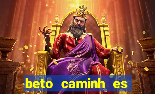 beto caminh es lajeado rs